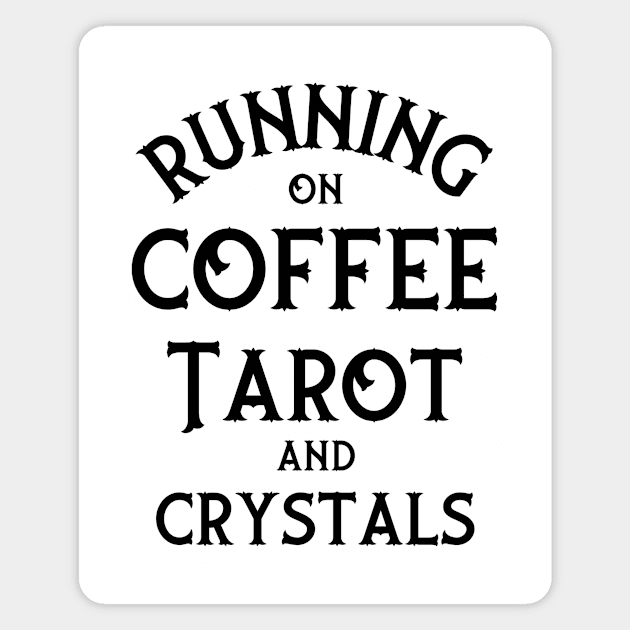 Running on Coffee, Tarot and Crystals Cheeky Witch® Magnet by Cheeky Witch